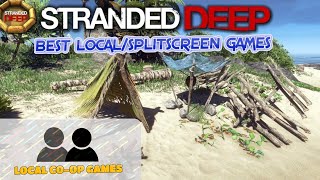 Stranded Deep Gameplay  Learn How to Play Splitscreen [upl. by Hulen163]