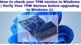 How to check your tpm version in Windows  Verify Your TPM Version before upgrading to Windows 11 [upl. by Rialcnis]