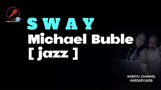 SWAY karaoke JAZZ  Michael Buble musicvideos [upl. by Nehcterg]