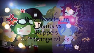 PVZ reacciona a Plants vs RappersPVZ react to Plants vs Rappers🤙🥀 [upl. by Dagmar]