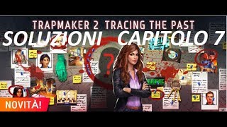 Soluzioni Adventure Escape Mysteries  TRAPMAKER 2  CAPITOLO 7  Tracing The Past  Walkthrough [upl. by Combs451]