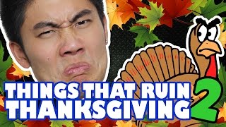 Things That Ruin Thanksgiving pt2 [upl. by Enilekcaj777]