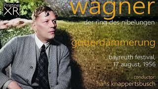 KNAPPERTSBUSCH The 1956 Wagner Ring 4 Götterdämmerung Bayreuth 1956  Pristine PACO213 [upl. by Didier]