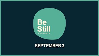 Be Still Daily Devotional  September 3rd 2024 [upl. by Lehte887]