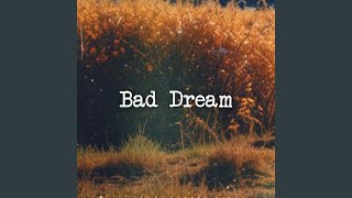 Bad Dream [upl. by Nivrag]