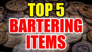 Top 5 Bartering Items  BE PREPARED for What’s Coming [upl. by Endres421]