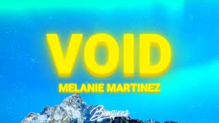 Melanie Martinez  Void Lyrics [upl. by Redliw852]