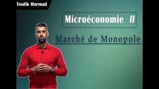 Microéconomie II  Marché de Monopole quot Introduction quot [upl. by Oiromed]