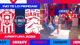 Chivas vs Juárez  EN VIVO El Palco de CHIVASTV  J1  Apertura 2022 [upl. by Airotciv568]