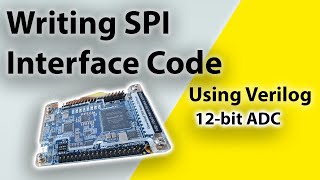 How to write SPI Interface code in Verilog HDL for a 12bit ADC using the DE0Nano [upl. by Ekalb]