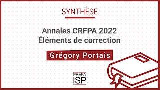 Annales CRFPA 2022  Synthèse [upl. by Hsinam]