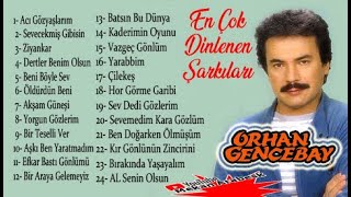 Orhan Gencebay Seçme Şarkıları  FuLL Albüm Arabesk Şarkılar [upl. by Nahtnhoj501]