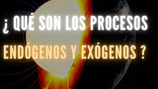 LOS PROCESOS ENDÓGENOS Y EXÓGENOS [upl. by Avilla]