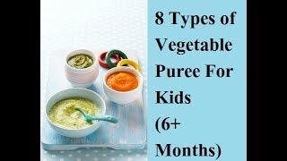 8 Types of Vegetable Puree For Kids above 6 and 6 Months [upl. by Notniuq]