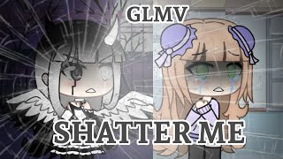 Shatter Me  Gacha Life Music Video Part 4 Of Dynasty  Thanks For 54k Subs got copyrighted [upl. by Gray]