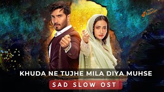 Aye MushteKhaak OST  Sad Version  Khuda Ne Tujhe Mila Diya Mujhse Slow Version  Sad Ringtone [upl. by Adnuhsar]