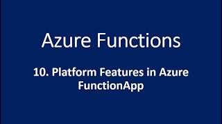 10 Platform Features in Azure FunctionApp [upl. by Alasdair359]