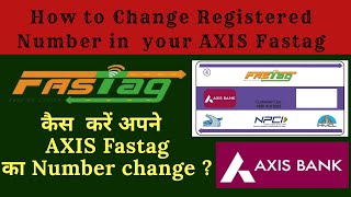 Axis AxisFastag How to change Axis FASTag registered mobile number  Number change kaise kare [upl. by Sello527]