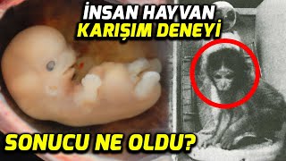 İlklerin Tarihi Hayvanİnsan Karıştırma Deneyi Nasıl Sonuçlandı [upl. by Bolten]