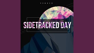 Sidetracked Day [upl. by Ennoved]