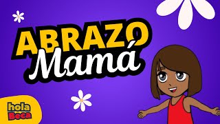 El Abrazo de Mamá  Canción para las Madres  hola Beca [upl. by Atinauj]