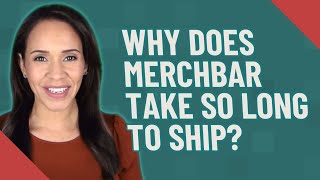 Why does Merchbar take so long to ship [upl. by Eugine]