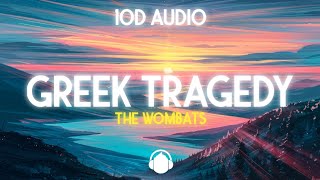 The Wombats  Greek Tragedy 10D Audio🎧 were smashing mics in karaoke bars [upl. by Haydon]