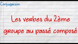 Le passé composé des verbes du 2ème groupe [upl. by Akienom793]