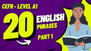 20 ENGLISH PHRASES  CEFR  LEVEL A1  BEGINNER  PART 1 [upl. by Tavis]