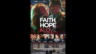 Faith Hope amp Love  Award winning Christian Family Movie [upl. by Ellened]