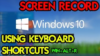 How to Screen Record on Windows 10 Using Keyboard Shortcuts [upl. by Renick]