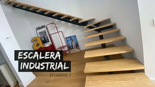 ESCALERA DISEÑO INDUSTRIAL  Montaje final  Episodio 3 [upl. by Acissev859]