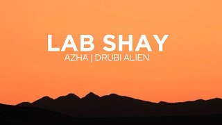 LAB SHAY  Azha  Drubi Alien lyric [upl. by Mainis]