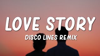 Taylor Swift  Love Story Disco Lines Remix [upl. by Aidole]