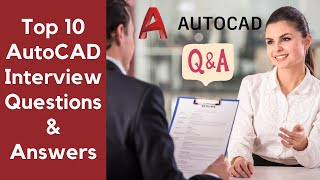 Top 10 AutoCAD Interview Questions amp Answers [upl. by Juliano]