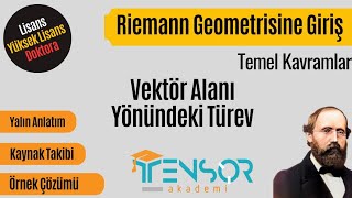 18 Vektör Alanı Yönündeki Türev Diferansiyel Geometri Temel Kavram  Riemann Geometrisine Giriş [upl. by Gnil]