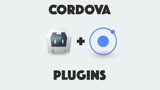 An Explanation of Cordova Plugins for Ionic [upl. by Mathias651]