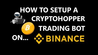 How to Setup A CryptoHopper Automated Bitcoin BTC Crypto Trading Bot Strategy on BINANCE Exchange [upl. by Adiela]