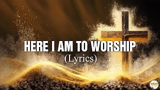 Here I am to worship  Lyrics [upl. by Ahseia]