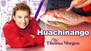 HUACHINANGO  Receta SENCILLA con Thelma Morgan [upl. by Edmanda]