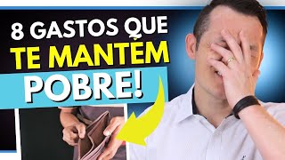 8 GASTOS que o mantêm POBRE e DICAS para reduzir DESPESAS por James Doorman [upl. by Aivirt]