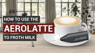 How To Use the AeroLatte To Froth Milk [upl. by Reilly]