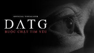 ĐẠT G  BUỘC CHẶT TIM YÊU Official Visualizer [upl. by Twelve]