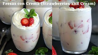 Strawberries and Cream Fresas con Crema  Mexican Dessert [upl. by Tristas333]