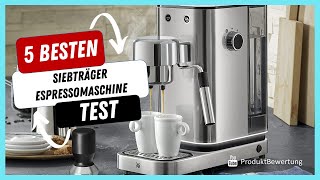 Die besten Siebträger Espressomaschine Test [upl. by Herald]