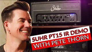 Suhr PT15 IR Demo with Pete Thorn  TGU19  Warren Huart Produce Like A Pro [upl. by Aryajay461]