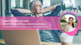 Somatisches Tracking So befreist du dich vom alten Essverhalten [upl. by Sitsuj]