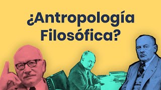 ¿Qué es la Antropología Filosófica [upl. by Ariamo611]