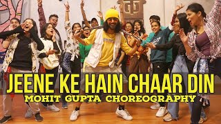 Jeene Ke Hain Chaar Din  Dance Cover  Mohit Gupta Choreography [upl. by Ahsaeit665]