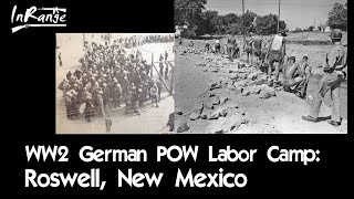 WW2 German POW Labor Camp Roswell New Mexico [upl. by Maya]